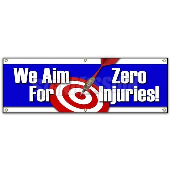 WE AIM FOR ZERO INJURIES BANNER SIGN safety insurance signage, 72" H, B-72 We Aim For Zero Injuries